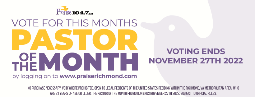 Praise 104.7 Presents: Pastor of the Month - Vote Today!